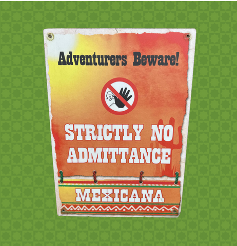 Mexicana - No Admittance Sign #1