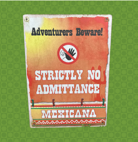 Mexicana - No Admittance Sign #2